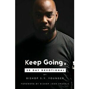 Keep Going: 30 Day Devotional, Paperback - Bishop S. Y. Younger imagine
