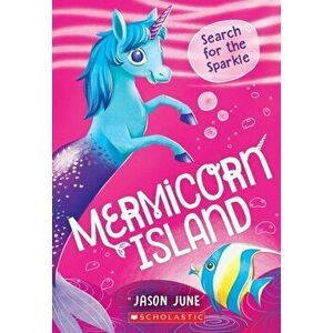 Search for the Sparkle (Mermicorn Island #1), Paperback - Jason June imagine