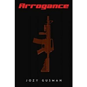 Arrogance, Paperback - Jozy Gusman imagine