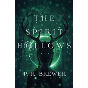 The Spirit Hollows, Paperback - P. R. Brewer imagine