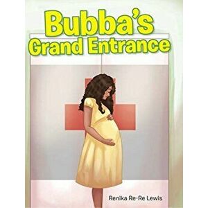 Bubba's Grand Entrance, Hardcover - Renika Re-Re Lewis imagine