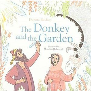 The Donkey and the Garden, Paperback - Devora Busheri imagine