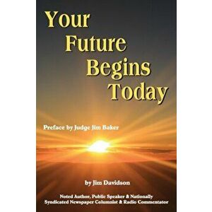 Your Future Begins Today, Paperback - Jim Davidson imagine