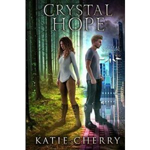 Crystal Hope, Paperback - Katie Cherry imagine