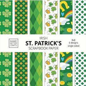 Irish St. Patrick's Scrapbook Paper: 8x8 St. Paddy's Day Designer Paper for Decorative Art, DIY Projects, Homemade Crafts, Cute Art Ideas For Any Craf imagine