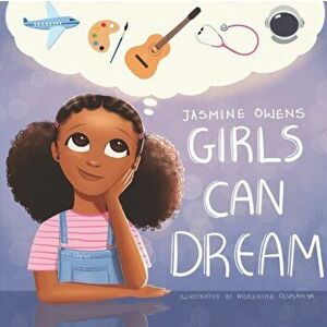 Girls Can Dream, Paperback - Jasmine R. Owens imagine