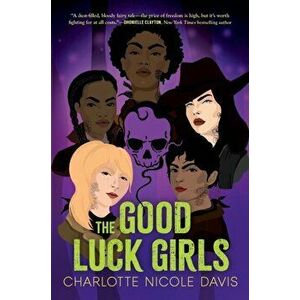 Good Luck Girls, Paperback - Charlotte Nicole Davis imagine