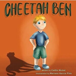 Cheetah Ben, Paperback - Caitlin Nickel imagine