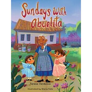 Sundays with Abuelita, Hardcover - Teresa Verduzco imagine