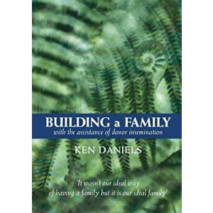 Building a Family, Paperback - Ken Daniels imagine