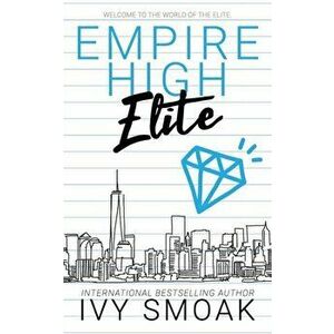 Empire High Elite, Paperback - Ivy Smoak imagine
