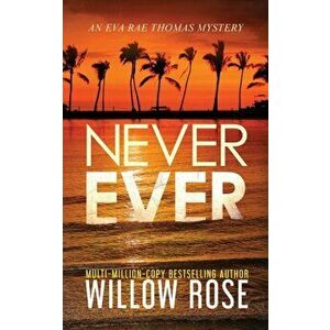 Never Ever, Paperback - Willow Rose imagine