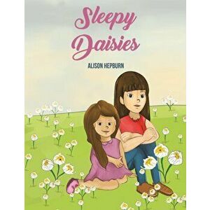 Sleepy Daisies, Hardcover - Alison Hepburn imagine