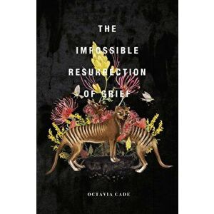 The Impossible Resurrection of Grief, Paperback - Octavia Cade imagine
