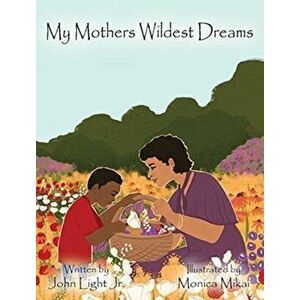 My Mothers Wildest Dreams, Hardcover - John A. Light imagine