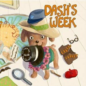 Dash's Week: A Dog's Tale About Kindness and Helping Others, Paperback - Nicole MacDonald imagine