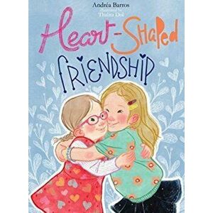 Heart-Shaped Friendship, Hardcover - Andréa Barros imagine