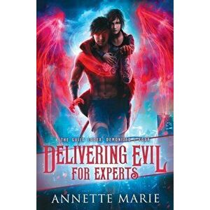 Delivering Evil for Experts, Paperback - Annette Marie imagine