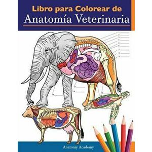 Libro para colorear de anatomía veterinaria: Libro de trabajo para colorear de autoevaluación de fisiología animal para estudiar y relajarse Un regalo imagine