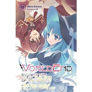 Worldend: What Do You Do at the End of the World? Are You Busy? Will You Save Us? #ex, Paperback - Akira Kareno imagine