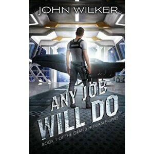 Any Job Will Do, Paperback - John Wilker imagine