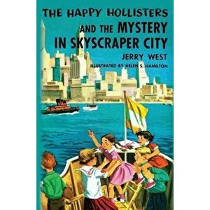 The Happy Hollisters and the Mystery in Skyscraper City, Paperback - Jerry West imagine