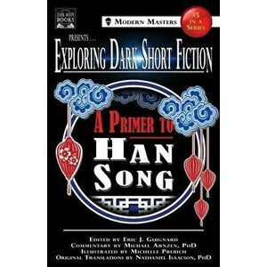 Exploring Dark Short Fiction #5: A Primer to Han Song, Paperback - Eric J. Guignard imagine