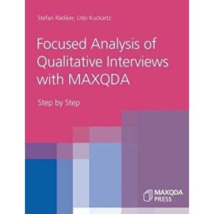 Focused Analysis of Qualitative Interviews with MAXQDA: Step by Step, Paperback - Stefan Rädiker imagine
