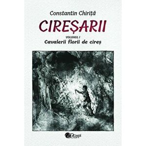 Ciresarii. 5 volume - Constantin Chirita imagine