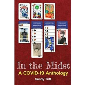 In the Midst: A COVID-19 Anthology, Paperback - Sandy Tritt imagine