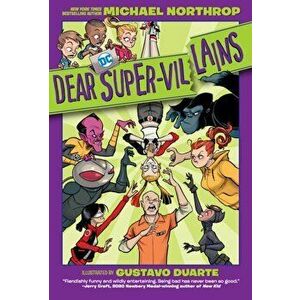 Dear DC Super-Villains, Paperback - Michael Northrop imagine