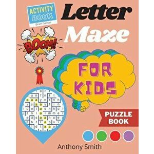 NEW!! Letter Maze For Kids - Find the Alphabet Letter That lead to the End of the Maze! Activity Book For Kids & Toddlers - Anthony Smith imagine