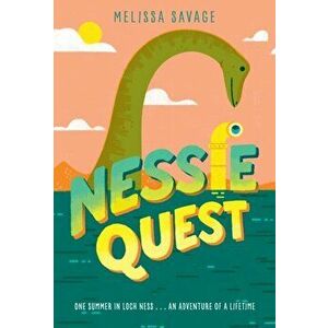 Nessie Quest, Paperback - Melissa Savage imagine