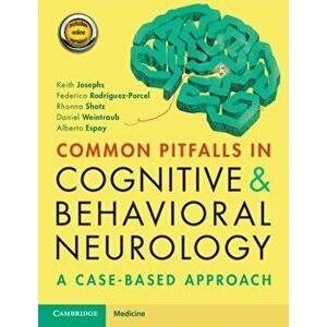 Common Pitfalls in Cognitive and Behavioral Neurology: A Case-Based Approach, Paperback - Keith Josephs imagine