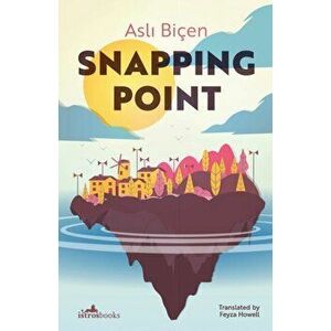 Snapping Point, Paperback - Asli Bicen imagine
