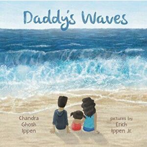 Daddy's Waves, Paperback - Chandra Ghosh Ippen imagine