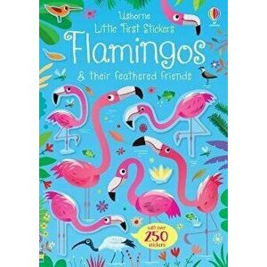 Little First Stickers Flamingos - Kirsteen Robson imagine