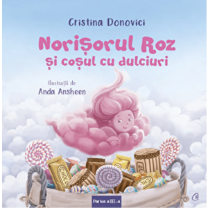 Norisorul Roz si cosul cu dulciuri - Cristina Donovici imagine