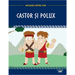 Castor si Polux. Mitologia pentru copii - *** imagine