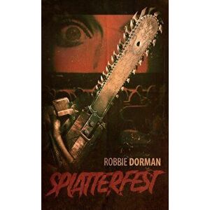 Splatterfest, Paperback - Robbie Dorman imagine