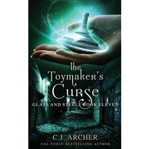 The Toymaker's Curse, Paperback - C. J. Archer imagine