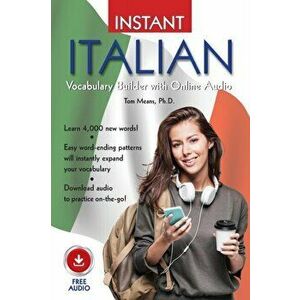 Instant Italian Vocabulary Builder with Online Audio, Paperback - Tom Means imagine
