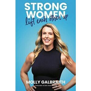 Strong Women Lift Each Other Up, Hardcover - Molly Galbraith imagine