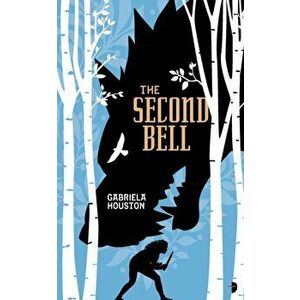 The Second Bell, Paperback - Gabriela Houston imagine