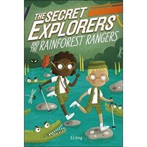 The Secret Explorers and the Rainforest Rangers - SJ King imagine