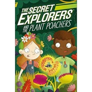 The Secret Explorers and the Plant Poachers - SJ King imagine