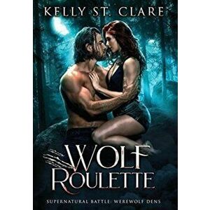 Wolf Roulette, Hardcover - Kelly St Clare imagine