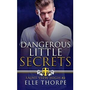 Dangerous Little Secrets: A Reverse Harem Bully Romance, Paperback - Elle Thorpe imagine