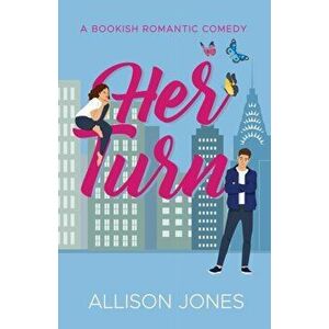 Her Turn: A Bookish Romantic Comedy, Paperback - Allison Jones imagine