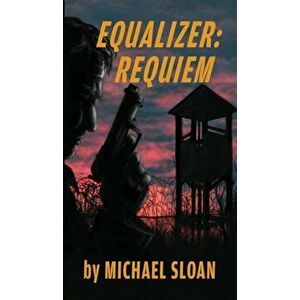 Equalizer (hardback): Requiem, Hardcover - Michael Sloan imagine